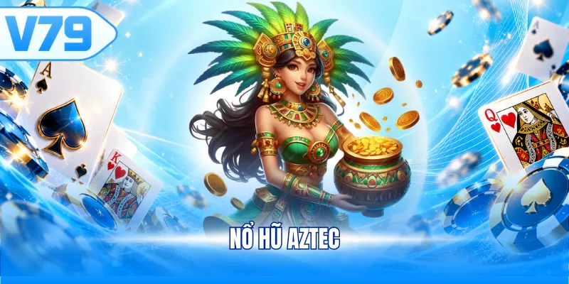 Nổ hũ Aztec